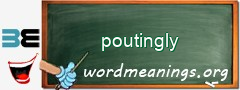 WordMeaning blackboard for poutingly
